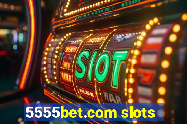 5555bet.com slots